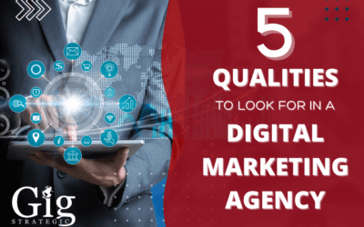 Five Qualities to Look For in a Digital Marketing Agency