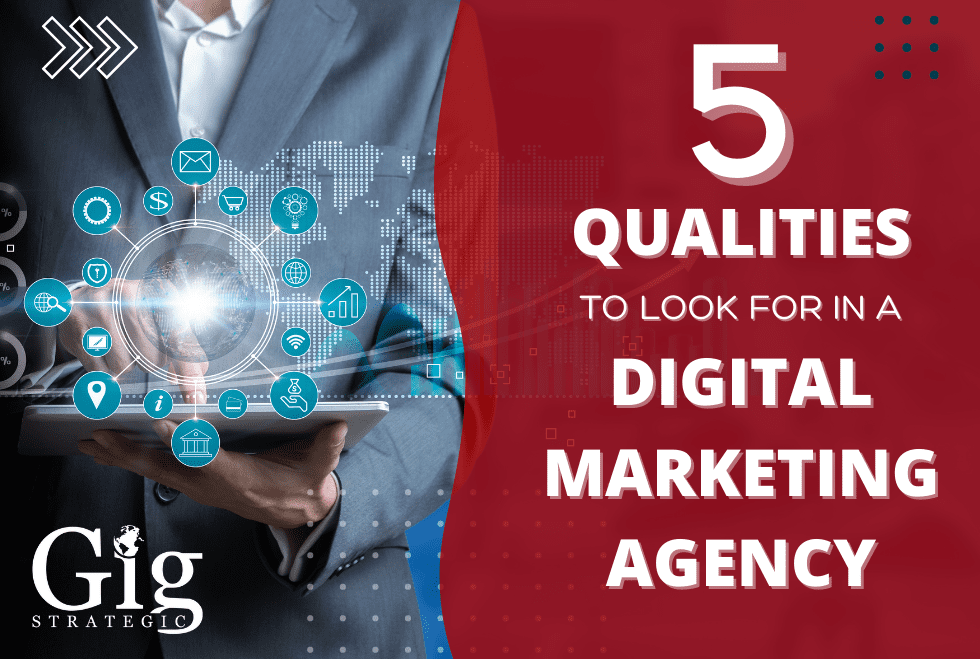 5 Qualities to look for in a digital marketing agency
